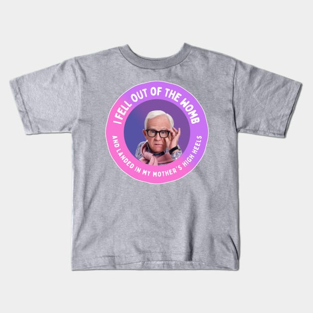 Leslie Jordan: I fell out of the womb and landed in my mother's high heels Kids T-Shirt by akastardust